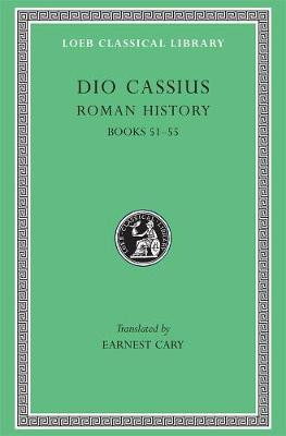 Roman History: v. 6 Cassius Cocceianus Dio 9780674990920