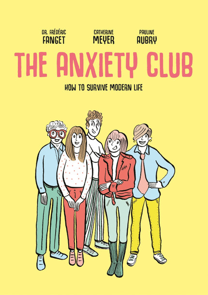 The Anxiety Club: How to Survive Modern Life Dr. Frederic Fanget 9781914224218