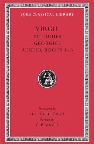 Eclogues. Georgics. Aeneid: Books 1-6 by Virgil