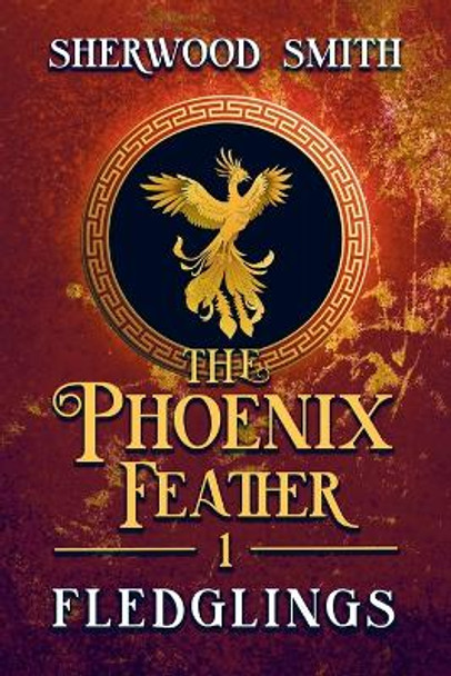 The Phoenix Feather: Fledglings Sherwood Smith 9781611389715