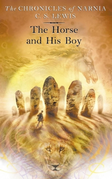 The Horse and His Boy (The Chronicles of Narnia, Book 3) C. S. Lewis 9780007115594