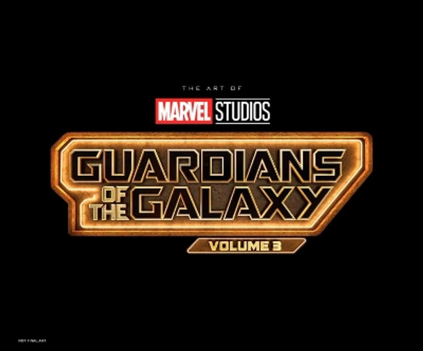 MARVEL STUDIOS' GUARDIANS OF THE GALAXY VOL. 3: THE ART OF THE MOVIE Jess Harrold 9781302956608