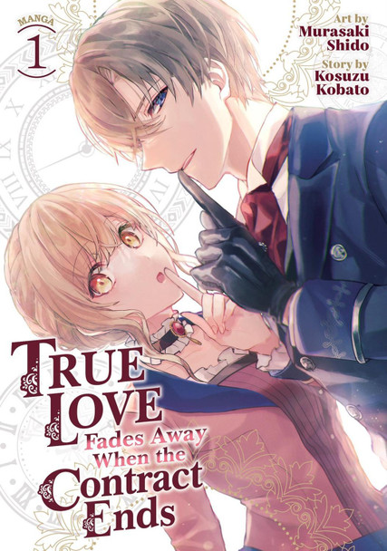 True Love Fades Away When the Contract Ends (Manga) Vol. 1 by Kosuzu Kobato True Love Fades Away When the Contract Ends (Manga) Vol. 1 by Kosuzu Kobato
