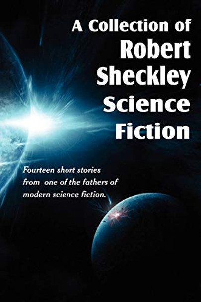 A Collection of Robert Sheckley Science Fiction Robert Sheckley 9781612039831