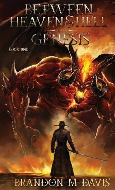 Between Heaven & Hell: Genesis Brandon M Davis 9798988046202
