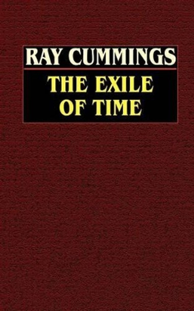 The Exile of Time Ray Cummings 9780809531752