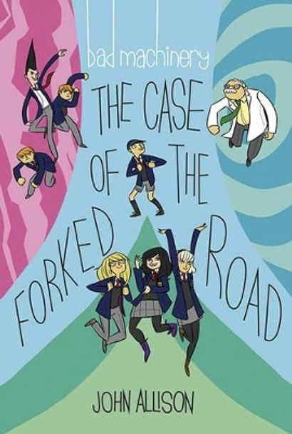 Bad Machinery Volume 7: The Case of the Forked Road John Allison 9781620103906