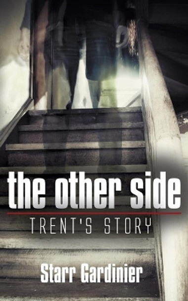 The Other Side: Trent's Story Starr Gardinier 9781509205394
