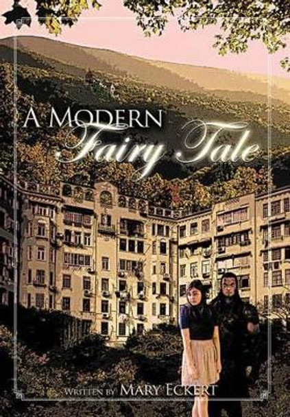 A Modern Fairy Tale Mary Eckert 9781468506648