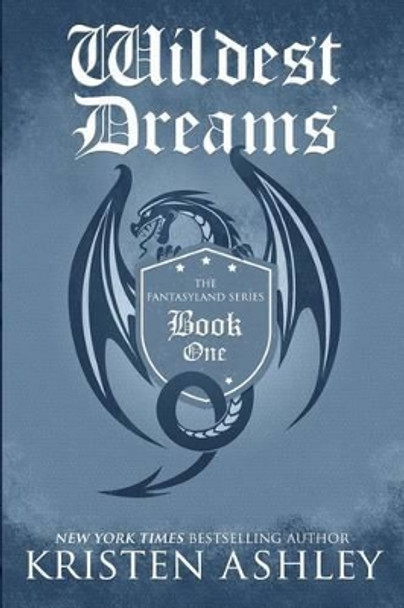 Wildest Dreams Kristen Ashley 9780692577790