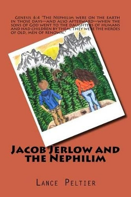 Jacob Jerlow and the Nephilim by Lance Peltier