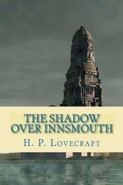 The Shadow Over Innsmouth H P Lovecraft 9781450562799