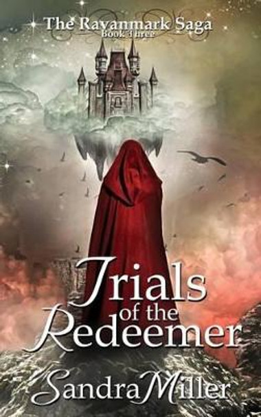 Trials of the Redeemer by MS Sandra Miller