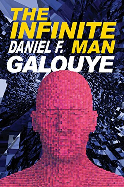 The Infinite Man Daniel F Galouye 9781612422503