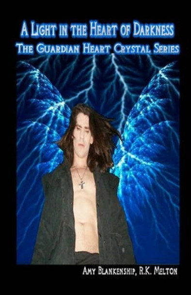 A Light in the Heart of Darkness by R K Melton
