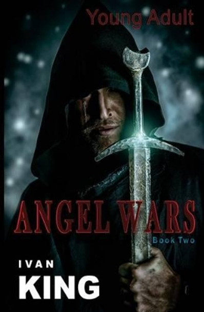 Young Adult: Angel Wars [Young Adult Books] Ivan King 9781515108221