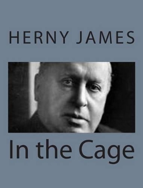 In the Cage Henry James 9781494777555