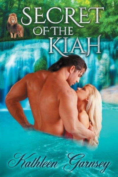Secret of the Kiah by Kathleen Garnsey