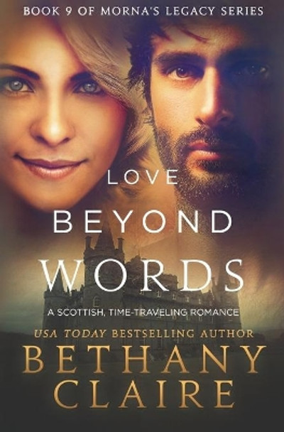 Love Beyond Words: A Scottish, Time Travel Romance Bethany Claire 9780997861037