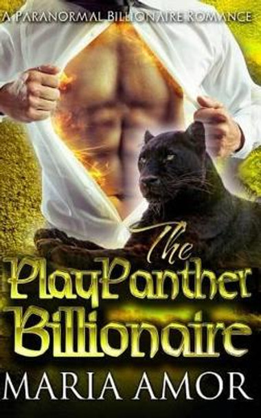 The PlayPanther Billionaire Maria Amor 9781523643981