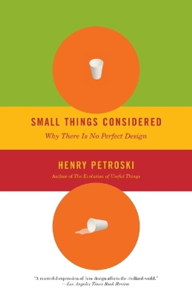 Small Things Considered by Henry Petroski