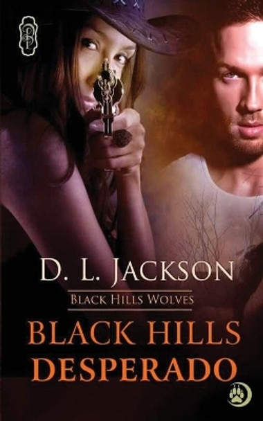 Black Hills Desperado: Black Hills Wolves D L Jackson 9781683613442