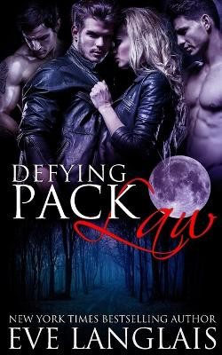 Defying Pack Law by Eve Langlais (RWA. SFWA)