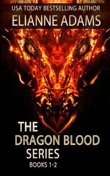 Dragon Blood: Books 1 & 2 Elianne Adams 9781988644073