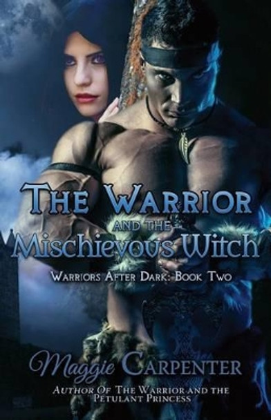 The Warrior and the Mischievous Witch by Maggie Carpenter