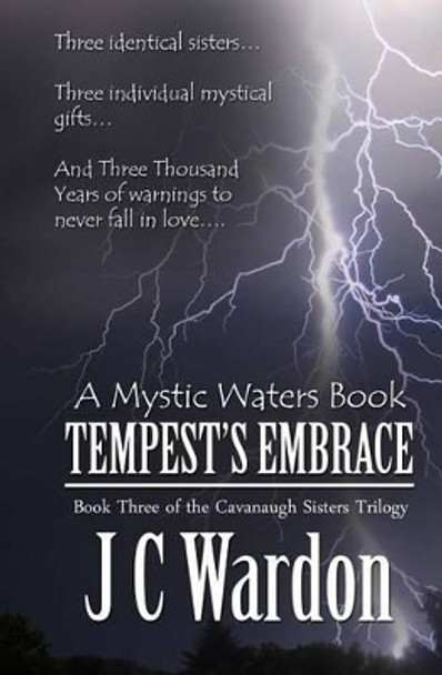 Tempest's Embrace: The Cavanaugh Sisters Trilogy, Book Three Jc Wardon 9781944454951