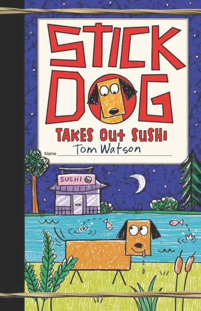 Stick Dog Takes Out Sushi Tom Watson 9780063014275