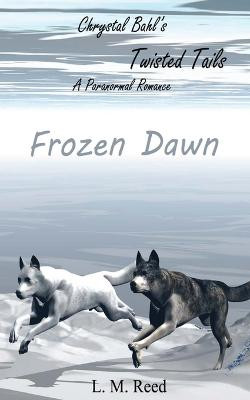 Frozen Dawn by L M Reed