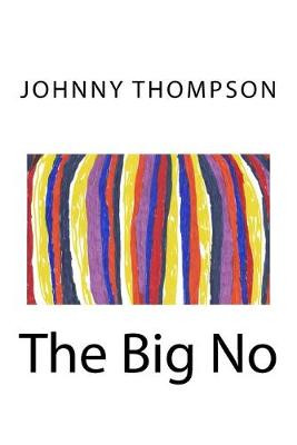 The Big No by Johnny Thompson