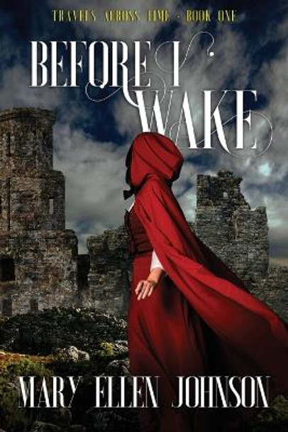Before I Wake by Mary Ellen Johnson