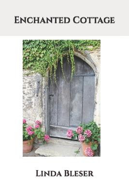 Enchanted Cottage by Linda Bleser