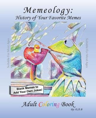 Memeology- Meme History by Devonte 'alex' Blunt