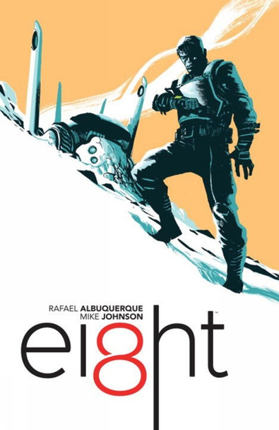 Ei8ht Volume 1: Outcast Rafael Albuquerque 9781616556372