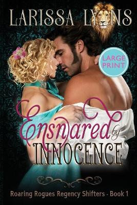 Ensnared by Innocence - Large Print by Larissa Lyons