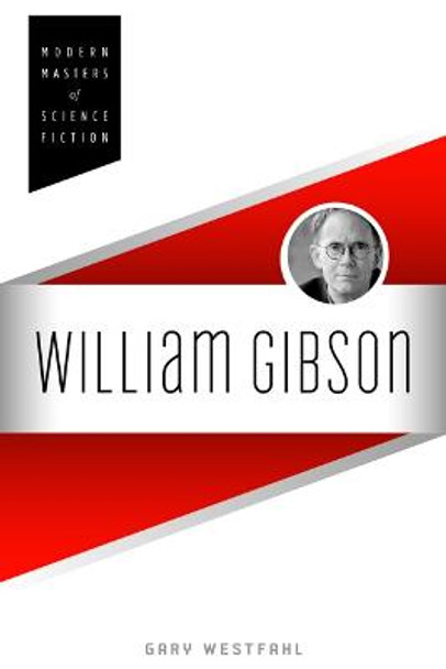 William Gibson Gary Westfahl 9780252079375