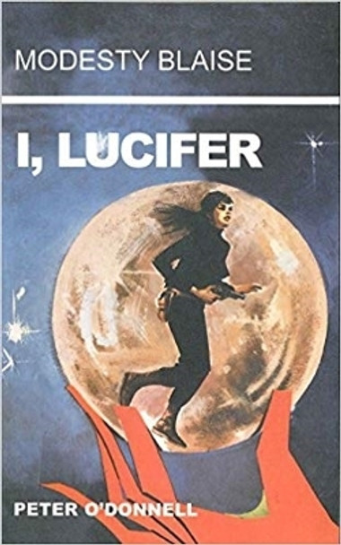 I, Lucifer: (Modesty Blaise) Peter O'Donnell (Book Reviews) 9780285637078