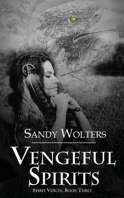 Vengeful Spirits by Sandy Wolters