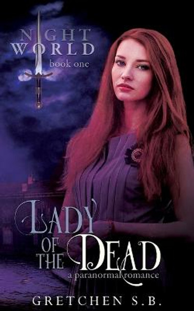 Lady of the Dead by Gretchen S B Lady of the Dead by Gretchen S B