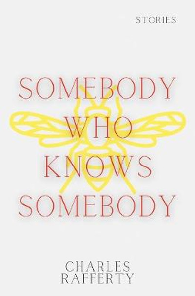 Somebody Who Knows Somebody by Charles Rafferty