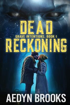 Dead Reckoning by Aedyn Brooks
