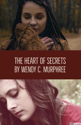 The Hearts of Secrets by Wendy Murphree