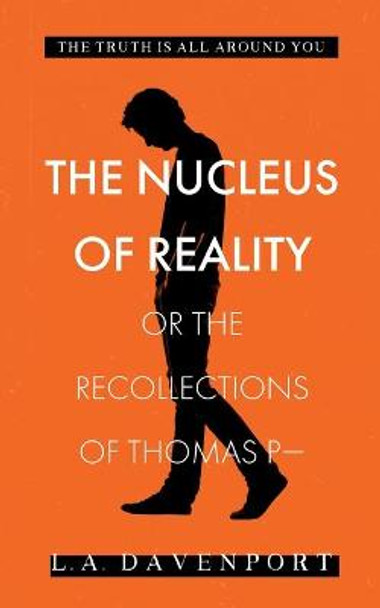 The Nucleus of Reality by L.A. Davenport