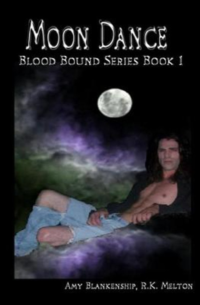Moon Dance (Blood Bound Book One) by Amy Blankenship