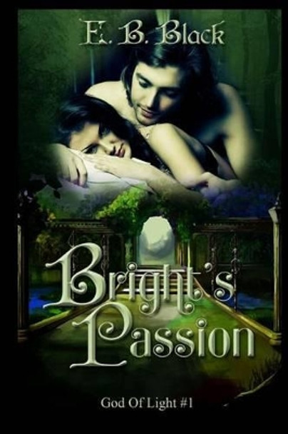 Bright's Passion (God Of Light #1) by E B Black