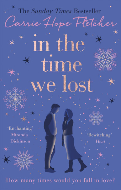 In the Time We Lost: the brand-new uplifting and breathtaking love story from the Sunday Times bestseller Carrie Hope Fletcher 9780751571271