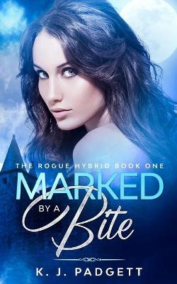 Marked By A Bite by K J Padgett